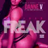 Danne V - Be Your Freak (feat. King South & Toia Jones) - Single